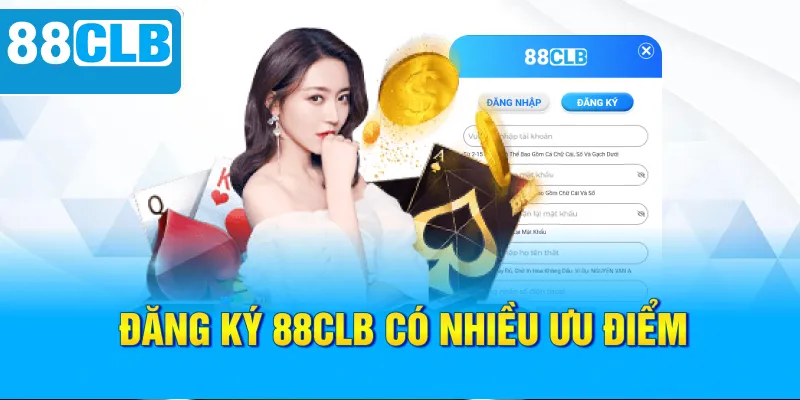 Đăng ký 88CLB có nhiều ưu điểm