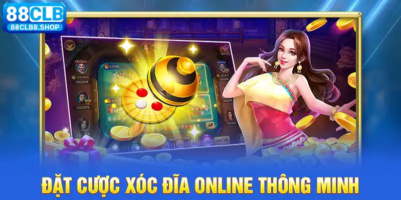 Đặt cược xóc đĩa online thông minh