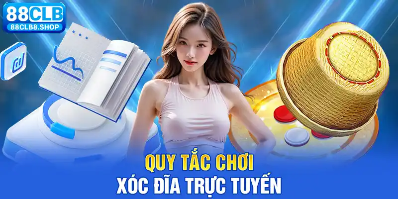 Quy tắc chơi xóc đĩa trực tuyến